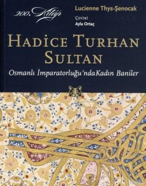Hadice Turhan Sultan; Osmanlı İmparatorluğu'nda Kadın Baniler