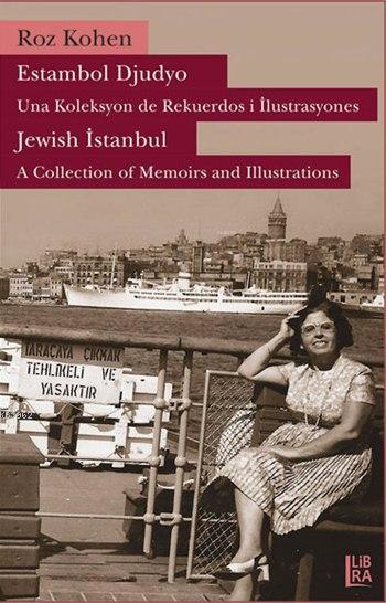 Estambol Djudyo - Una Koleksyon de Rekuerdos i İlustrasyones; Jewish Istanbul - A Collection of Memories and Illustrations