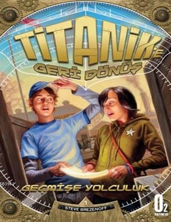 Titanik'e Geri Dönüş; 4'lü Serinin 1. Kitabı