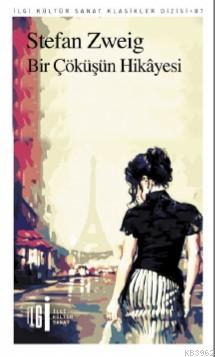  Bir Çöküşün Hikayesi | Stefan Zweig | Mehtap Kazar | Rüya Rüstemoğlu | Yunus Karaaslan | İlgi Kültür Sanat Yayıncılık | 9786057703187 | 