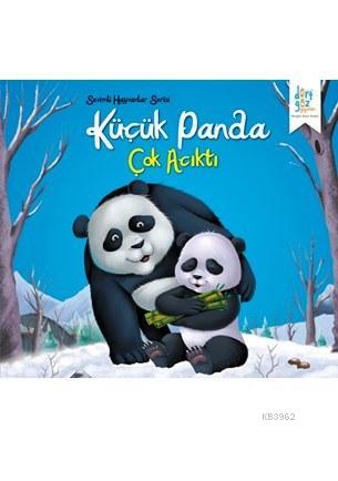 Sevimli Hayvanlar Serisi; Küçük  Panda Çok Acıktı