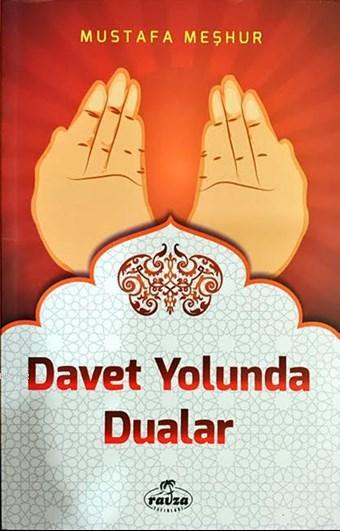  Davet Yolunda Dualar | Mustafa Meşhur | Ravza Yayınları | 9786059261487 | 