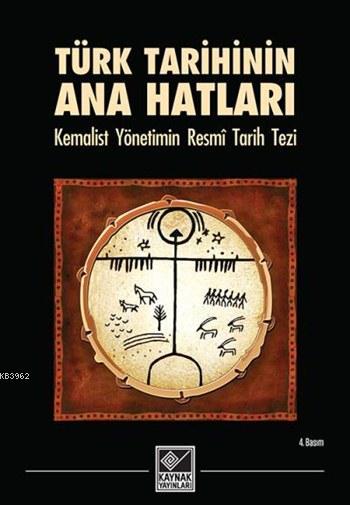 Türk Tarihinin Ana Hatları; Kemalist Yönetimin Resmî Tarih Tezi