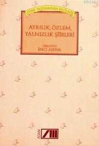 Türk Yazınından Seçilmiş Ayrılık Özlem Yalnızlık