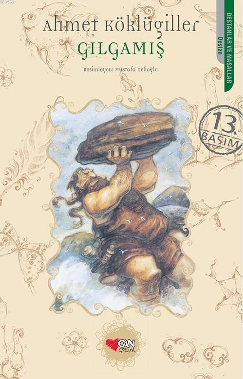  Gılgamış | Ahmet Köklügiller | Can Çocuk Yayınları | 9789755105987 