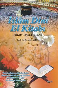 İslam Dini El Kitabı; İtikad-İbadet-Ahlak
