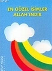 En Güzel İsimler Allah'ındır