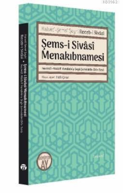  Şemsi Sivâsî Menakıbnamesi Necmül Hüda fi Menakıbış Şeyh Şemsüddin Ebis Sena | Halveti Şemsi Şeyhi Receb i Sivasi | Fatih Çınar | Büyüyen Ay Yayınları | 9786057683397 | 