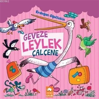  Geveze Leylek Çalçene | Geveze Leylek Çalçene | Erdoğan Oğultekin | Eksik Parça Yayınları | 9786057690197 