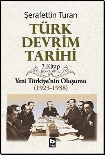 Türk Devrim Tarihi 3; Yeni Türkiye'nin Oluşumu (1923-1938) 2. Bölüm