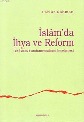 İslam'da İhya ve Reform; Bir İslam Fundamentalizmi İncelemesi