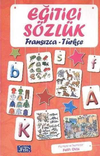  Eğitici Sözlük (Fransızca Türkçe) | Parıltı Yayıncılık | 9786051005508 