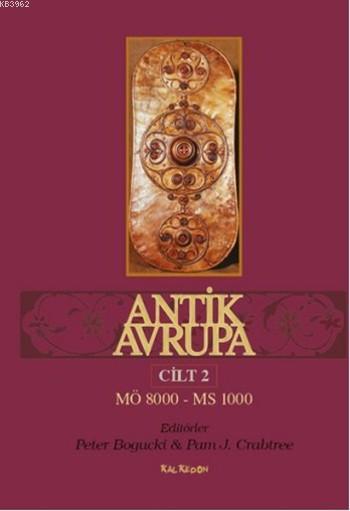Antik Avrupa Cilt 2; MÖ 8000 - MS 1000
