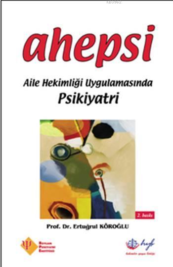Ahepsi; Aile Hekimliği Uygulamasında Psikiyatri