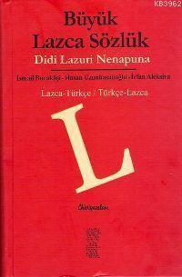 Büyük Lazca Sözlük; Didi Lazuri Nenapuna