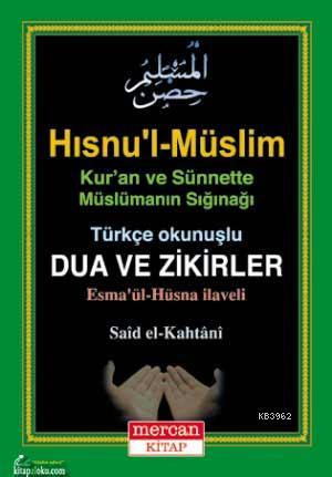 Hısnu'l-Müslim - Türkçe Okunuşlu Dua ve Zikirler; Esma'ül Hüsna İlaveli