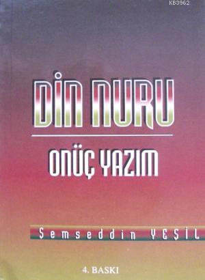 Din Nuru; Onüç Yazım