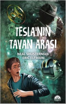 Teslanın Tavan Arası | İlke Afacan | Neal ShustermanEric Elfman | Martı Yayınları | 9786050321418 