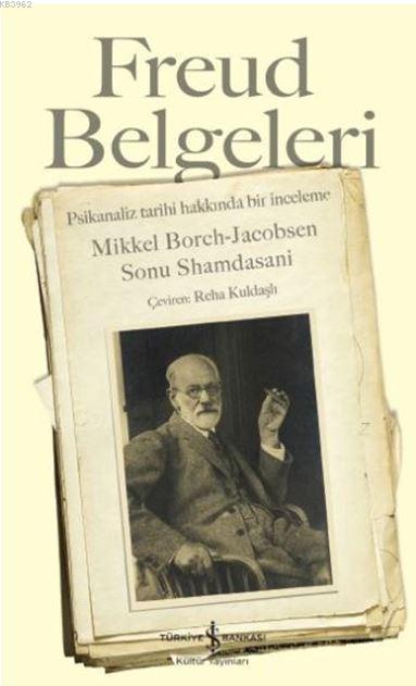Freud Belgeleri; Psikanaliz Tarihi Hakkında Bir İnceleme