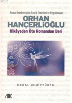 Orhan Hançerlioğlu; Hikayeden Öte Romandan Beri