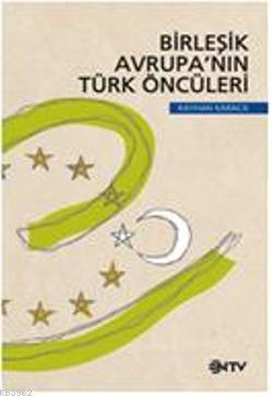 Birleşik Avrupa'nın Türk Öncüleri