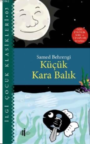  Küçük Kara Balık | Samed Bahrengi | Dara Çardakçı | Yavuz Akengin | İlgi Kültür Sanat Yayıncılık | 9786057703118 | 