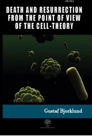 Death And Resurrection From The Point Of View Of The Cell-Theory