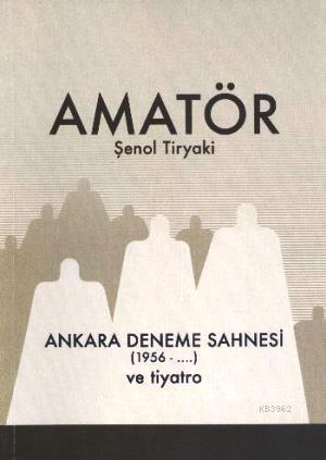Amatör; Ankara Deneme Sahnesi 1956 ve Tiyatro