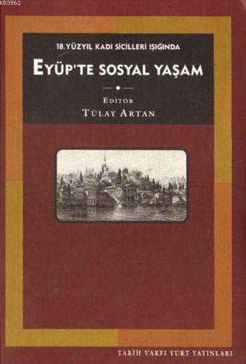 Eyüp'te Sosyal Yaşam; 18. Yüzyıl Kadı Sicilleri Işığında