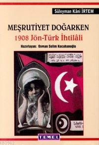 Meşrutiyet Doğarken; 1908 Jön - Türk İhtilali
