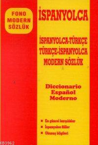  İspanyolca Modern Sözlük İspanyolca Türkçe / Türkçe İspanyolca | Kolektif | Fono Yayınları | 9789754712018 | 