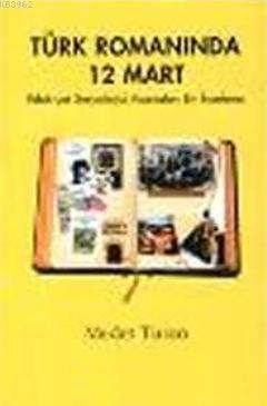 Türk Romanında 12 Mart; Edebiyat Sosyolojisi Açısından Bir İnceleme