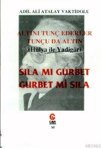 Sıla mı Gurbet, Gurbet mi Sıla Suçlu Kim?; Altını Tunç Ederler Tunçu da Altın (Hülya İle Yadigâr)