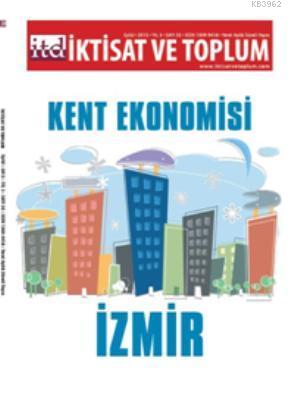 İktisat ve Toplum Sayı 35  Kent Ekonomisi: İzmir