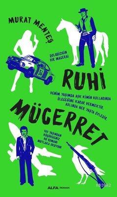  Ruhi Mücerret | Ruhi Mücerret | Murat Menteş | Alfa Basım Yayım Dağıtım | 9786050381528 