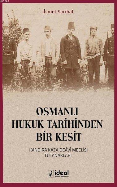 Osmanlı Hukuk Tarihinden Bir Kesit Kandıra Kaza Deavi Meclisi Tutanakları