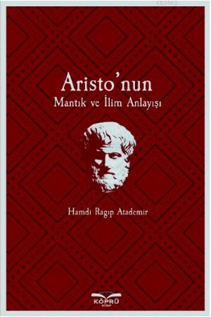 Aristo'nun Mantık ve İlim Anlayışı