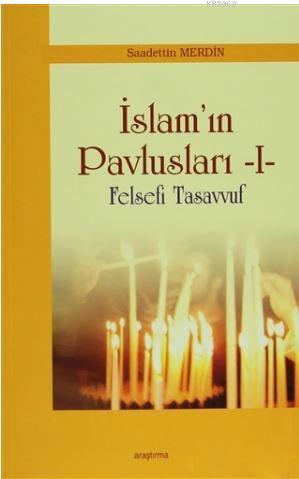 İslam'ın Pavlusları 1; Felsefi Tasavvuf