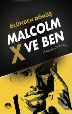 Malcolm X ve Ben; Ölümden Dönüş
