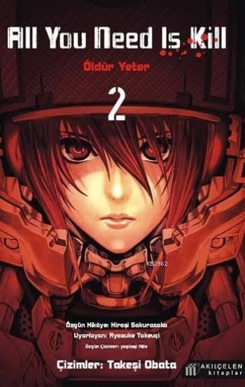  All You Need Is Kill 2 Öldür Yeter 2 | Takeşi Obata | Hiroşi Sakurazaka | Akılçelen Kitaplar | 9786059800228 | 