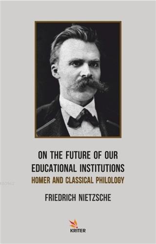 On The Future Of Our Educational Institutions; Homer and Classical Philology