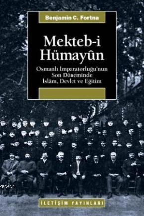Mekteb-i Hümayûn; Osmanlı İmparatorluğu'nun Son Döneminde İslam Devlet