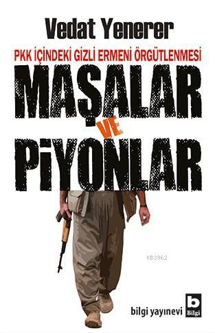 Maşalar Ve Piyonlar; Pkk İçindeki Gizli Ermeni Örgütlenmesi