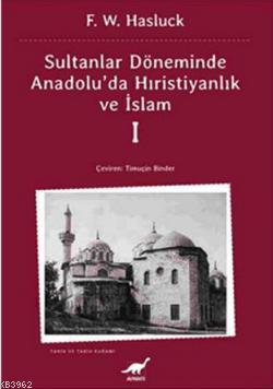 Sultanlar Döneminde Anadolu'da Hristiyanlık Ve İslam - I
