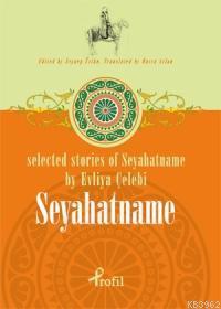 Selected Stories Of Seyahatname By Evliya Çelebi; Seyahatname