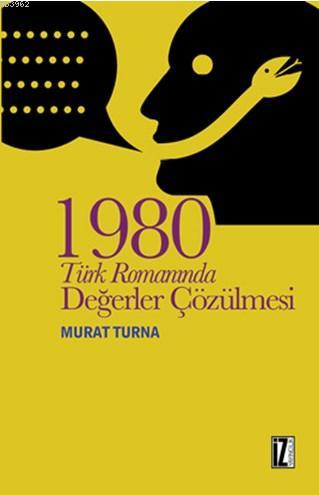 1980 Türk Romanında Değerler Çözülmesi