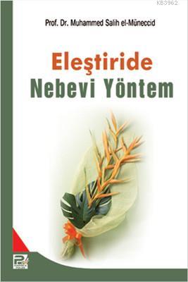  Eleştiride Nebevi Yöntem Muhammed Salih Müneccid | Muhammed Salih Müneccid | Karınca & Polen Yayınları | 9786055104238 | 