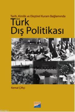 Tarih, Kimlik ve Eleştirel Kuram Bağlamında Türk Dış Politikası