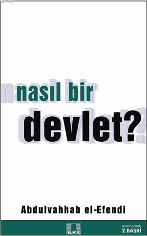  Nasıl Bir Devlet | Abdulvahhab El Efendi | İlke Yayıncılık | 9786055961138 | 