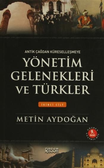 Yönetim Gelenekleri ve Türkler Cilt: 2; Antik Çağdan Küreselleşmeye